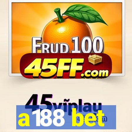 a188 bet